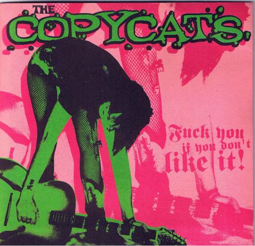 The Copy Cats - Fuck You If You Don't Like It (7")