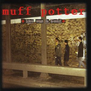 Muff Potter - Schrei wenn Du brennst! (LP)